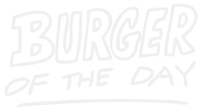 Burger of the Day